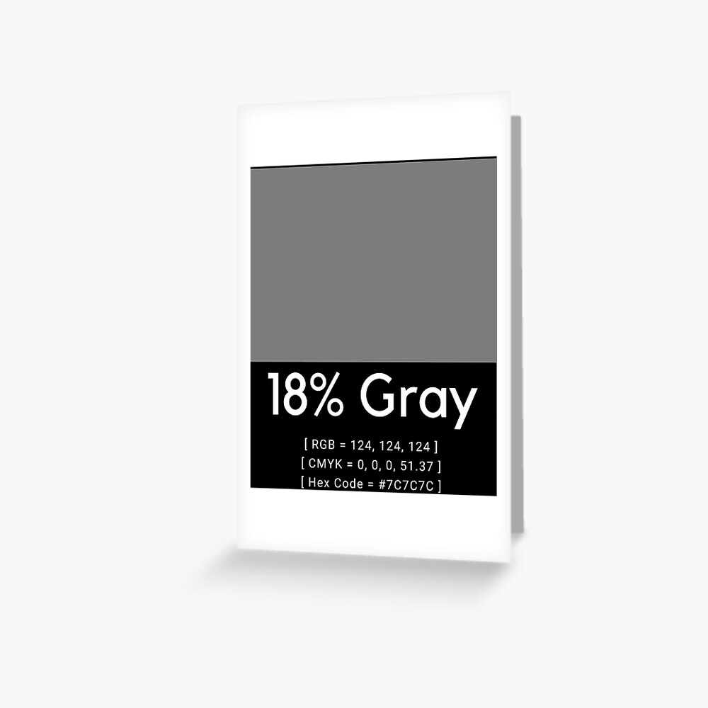 18 Gray Photography RGB CMYK Hex Code White Text Greeting Card For Sale By TWMBDesigns Redbubble