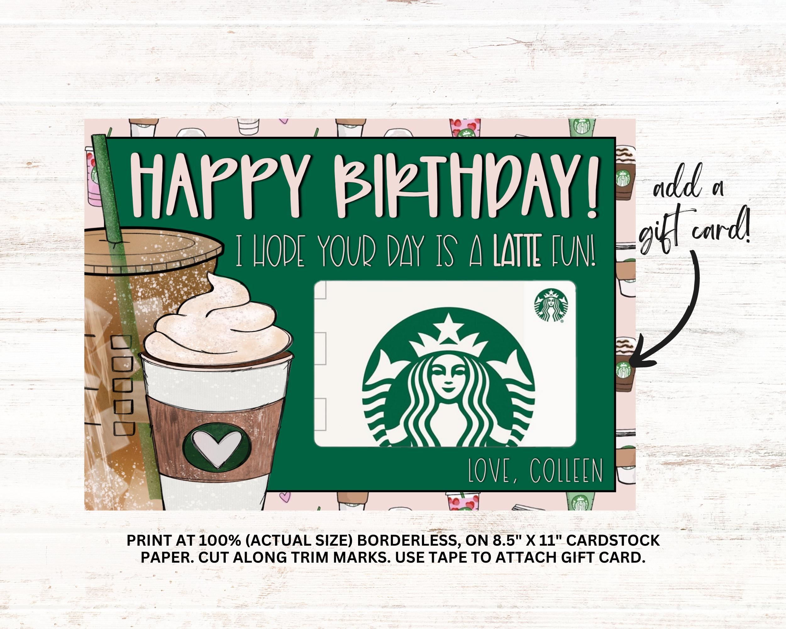 Starbucks Birthday Gift Printable Template Happy Birthday Card Add Starbucks Gift Card Birthday Starbucks Coffee Latte Gift Card Etsy Starbucks Birthday Gift Printable Template Happy Birthday Card Add Starbucks Gift Card Birthday Starbucks Coffee Latte Gift Card Etsy